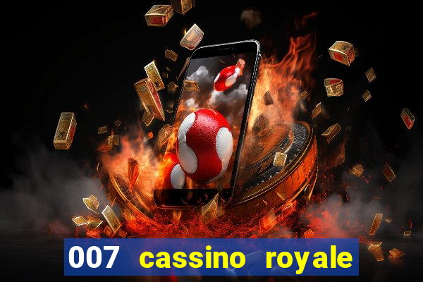 007 cassino royale filme completo em portugues